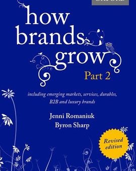 How Brands Grow 2 Revised Edition: Including Emerging Markets, Services, Durables, B2B and Luxury Brands For Cheap