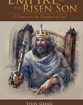 Empire of the Risen Son (Two Volumes Combined): A Treatise on the Kingdom of God Hot on Sale