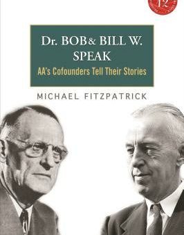 Dr Bob and Bill W. Speak: Aa s Cofounders Tell Their Stories [With CD (Audio)] Discount