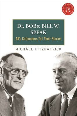 Dr Bob and Bill W. Speak: Aa s Cofounders Tell Their Stories [With CD (Audio)] Discount