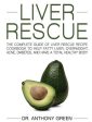 Liver Rescue: The Complete Guide of Liver Rescue Recipe Cookbook to Help Fatty Liver, Overweight, Acne, Diabetes, and Have a Total H For Cheap