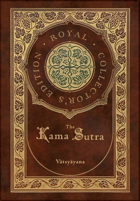 Kama Sutra (Royal Collector s Edition) (Annotated) (Case Laminate Hardcover with Jacket), The Online