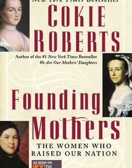 Founding Mothers: The Women Who Raised Our Nation Online Hot Sale