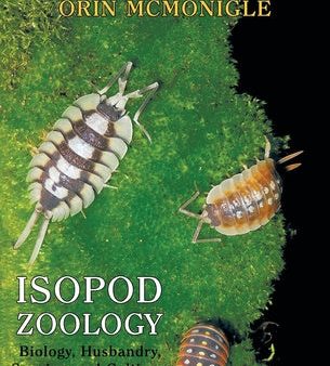 Isopod Zoology: Biology, Husbandry, Species, and Cultivars For Cheap