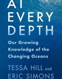 At Every Depth: Our Growing Knowledge of the Changing Oceans Online Hot Sale