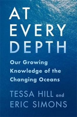 At Every Depth: Our Growing Knowledge of the Changing Oceans Online Hot Sale