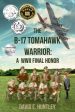 B-17 Tomahawk Warrior: A WWII Final Honor, The For Discount