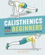 Calisthenics for Beginners: Step-By-Step Workouts to Build Strength at Any Fitness Level Supply