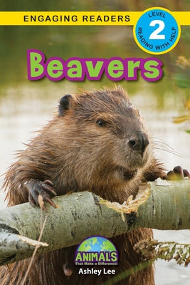 Beavers: Animals That Make a Difference! (Engaging Readers, Level 2) Fashion