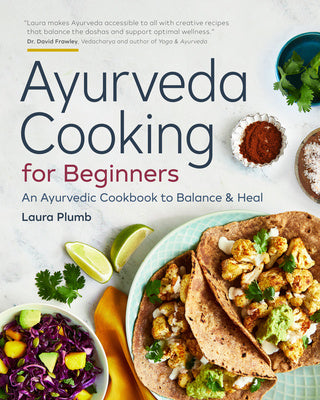 Ayurveda Cooking for Beginners: An Ayurvedic Cookbook to Balance and Heal Cheap