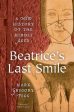 Beatrice s Last Smile: A New History of the Middle Ages Online now