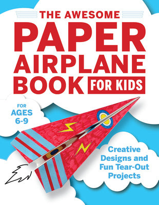 Awesome Paper Airplane Book for Kids: Creative Designs and Fun Tear-Out Projects, The Sale