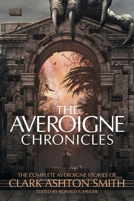 Averoigne Chronicles: The Complete Averoigne Stories of Clark Ashton Smith, The For Discount