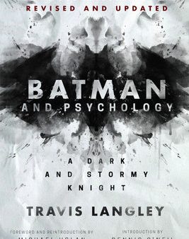 Batman and Psychology: A Dark and Stormy Knight (2nd Edition) For Cheap