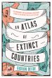 Atlas of Extinct Countries, An Online Hot Sale