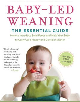 Baby-Led Weaning, Completely Updated and Expanded Tenth Anniversary Edition: The Essential Guide - How to Introduce Solid Foods and Help Your Baby to Supply