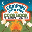 Camping with Kids Cookbook: Fun and Easy Recipes for the Whole Family Fashion