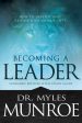 Becoming a Leader: How to Develop and Release Your Unique Gifts (Expanded Edition with Study Guide) For Discount