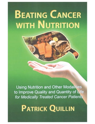 Beating Cancer with Nutrition: Optimal Nutrition Can Improve Outcome in Medically Treated Cancer Patients Hot on Sale