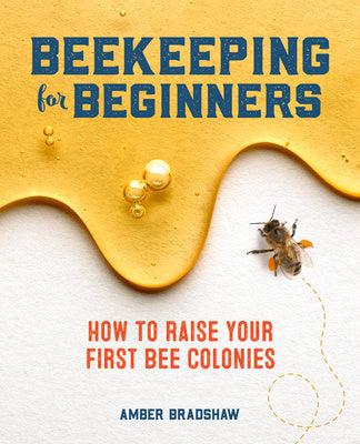 Beekeeping for Beginners: How to Raise Your First Bee Colonies Online Sale