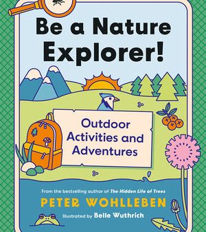 Be a Nature Explorer!: Outdoor Activities and Adventures For Sale