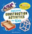 Awesome Construction Activities for Kids: 25 Steam Construction Projects to Design and Build Online now