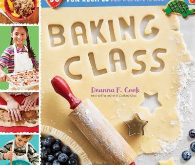 Baking Class: 50 Fun Recipes Kids Will Love to Bake! Discount