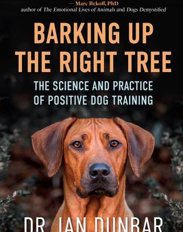 Barking Up the Right Tree: The Science and Practice of Positive Dog Training Supply