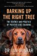 Barking Up the Right Tree: The Science and Practice of Positive Dog Training Supply