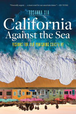 California Against the Sea: Visions for Our Vanishing Coastline on Sale