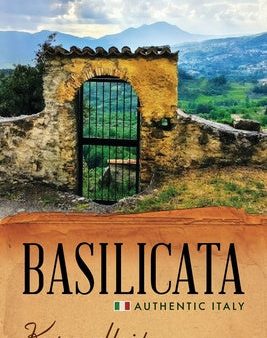 Basilicata: Authentic Italy Online Hot Sale