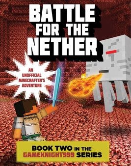 Battle for the Nether: Book Two in the Gameknight999 Series: An Unofficial Minecrafter s Adventure Cheap