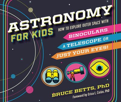 Astronomy for Kids: How to Explore Outer Space with Binoculars, a Telescope, or Just Your Eyes! Fashion