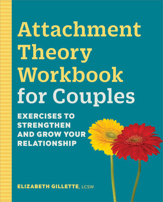 Attachment Theory Workbook for Couples: Exercises to Strengthen and Grow Your Relationship Online