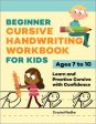 Beginner Cursive Handwriting Workbook for Kids: Learn and Practice Cursive with Confidence on Sale