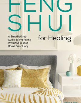 Feng Shui for Healing: A Step-By-Step Guide to Improving Wellness in Your Home Sanctuary on Sale