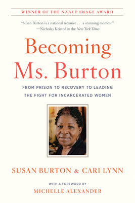 Becoming Ms. Burton: From Prison to Recovery to Leading the Fight for Incarcerated Women For Discount