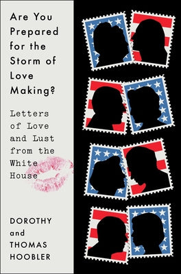 Are You Prepared for the Storm of Love Making?: Letters of Love and Lust from the White House Online Sale