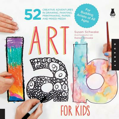 Art Lab for Kids: 52 Creative Adventures in Drawing, Painting, Printmaking, Paper, and Mixed Media-For Budding Artists of All Ages Discount