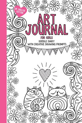 Art Journal For Girls: Doodle diary with creative drawing prompts, colouring and activities to inspire creativity. (UK English Edition) For Discount