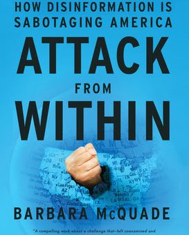 Attack from Within: How Disinformation Is Sabotaging America For Cheap