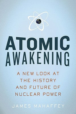 Atomic Awakening: A New Look at the History and Future of Nuclear Power Discount