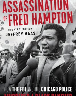 Assassination of Fred Hampton: How the FBI and the Chicago Police Murdered a Black Panther, The For Discount