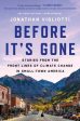 Before It s Gone: Stories from the Front Lines of Climate Change in Small-Town America For Cheap