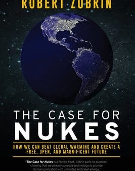 Case for Nukes: How We Can Beat Global Warming and Create a Free, Open, and Magnificent Future, The Sale