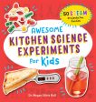 Awesome Kitchen Science Experiments for Kids: 50 Steam Projects You Can Eat! Discount