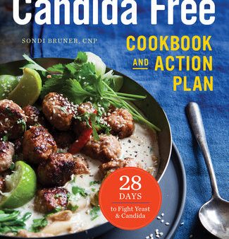 Candida Free Cookbook and Action Plan: 28 Days to Fight Yeast and Candida Online