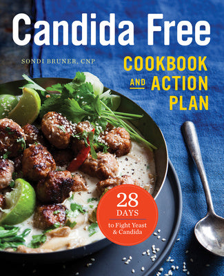 Candida Free Cookbook and Action Plan: 28 Days to Fight Yeast and Candida Online