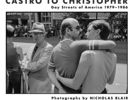 Castro to Christopher: Gay Streets of America 1979-1986 For Discount