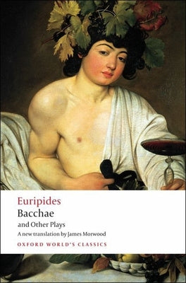 Bacchae and Other Plays: Iphigenia Among the Taurians; Bacchae; Iphigenia at Aulis; Rhesus For Discount